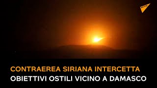 Siria, contraerea siriana intercetta obiettivi ostili vicino a Damasco