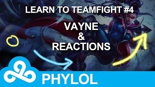 Learn to teamfight #4 : Vayne & Reactions