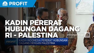 Majukan Ekonomi Palestina, Kadin Pererat Hubungan Dagang RI - Palestina