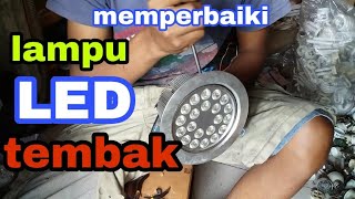 Cara memperbaiki lampu led tembak ..lengkap