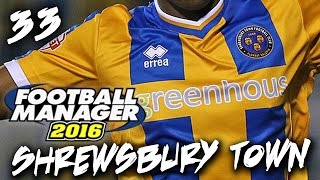 Football Manager 2016: Shrewsbury Town #33 - Underdogs