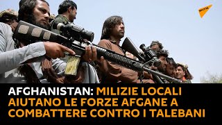 #Afghanistan: #milizie locali aiutano le forze afgane a combattere contro i #talebani