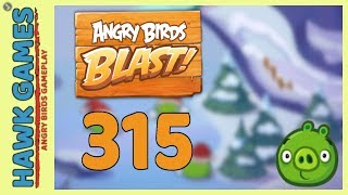 Angry Birds Blast Level 315 - 3 Stars Walkthrough, No Boosters