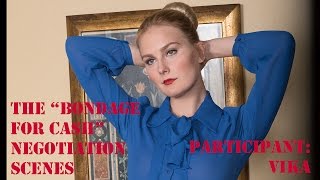 Bondage for Cash 2 with Vika - (the negotiation scenes)