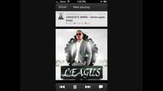 Leagus ft Jking - Whole Again