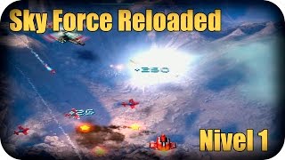 Sky Force Reloaded - Nivel 1-  Android Walkthrough