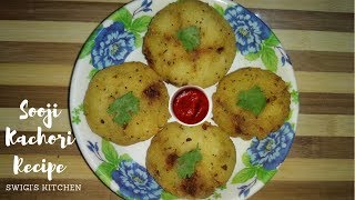 Suji Ki Kachori  -Rava Kachori - Semolina Kachori - Sooji Kachori Recipe -