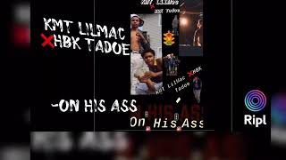 KMT LilMac ❌HBK Tadoe - On His Ass