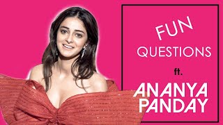 FUN QUESTIONS ft. ANANYA PANDAY