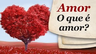 AMOR: O QUE É AMOR? - 1 CORÍNTIOS 13 (Mensagens Bíblicas)