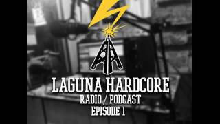 Laguna Hardcore Radio/Podcast Episode 1