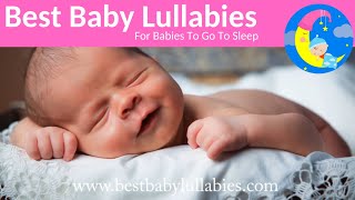 Lullabies Lullaby for Babies to Go To Sleep Baby Lullaby Songs Go To Sleep Lullaby Baby Sleep Music