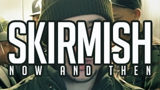 Skirmish - Now & Then [Don't Flop Films]