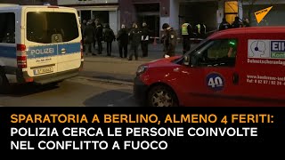 Sparatoria a Berlino, almeno 4 feriti: polizia cerca le persone coinvolte nel conflitto a fuoco