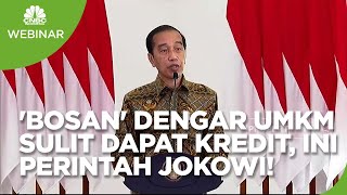 Bosan' Dengar UMKM Sulit Dapat Kredit, Ini Perintah Jokowi!