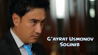 G'ayrat Usmonov - Soginib | Гайрат Усмонов - Согиниб (music version)