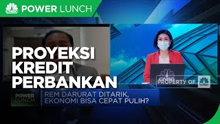 Rem Darurat Ditarik, Kredit Perbankan Diproyeksi Tumbuh di Bawah 5%