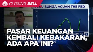 The Fed Agresif, Pasar Keuangan Kembali "Kebakaran"