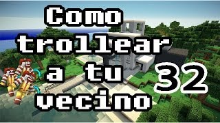 Como trollear a tu vecino | MINECRAFT EP 32 SOY UN HIJO DE... CHEETO CHISTACO!