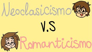 Neoclasicismo vs Romanticismo