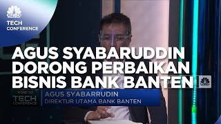 Jurus Agus Syabaruddin Dorong Perbaikan Bisnis Bank Banten