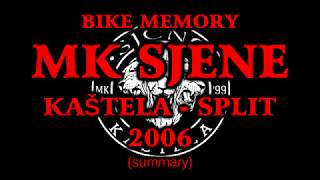 BIKE MEMORY - MK SJENE Kaštela-Split 2006 (summary)