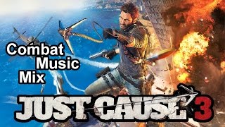 Just Cause 3 - Ultimate Combat Music Mix