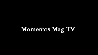 Momentos MagTV