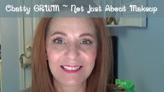 Chatty GRWM ~ Birthdays ~ Snow ~ Colonoscopy? ~ Mature Beauty & Lifestyle