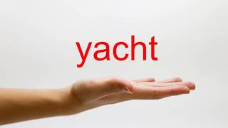 How to Pronounce yacht - American English