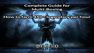 [D3] Everything About Multi-Boxing (450+ Legendary per hour)