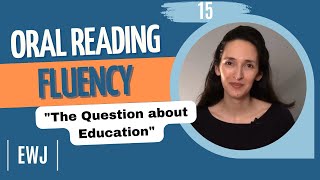 Oral Reading Fluency 15 - "The Question about Education" - English practice!