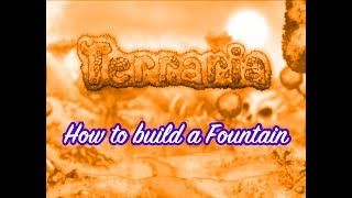TERRARIA . FOUNTAIN BUILD