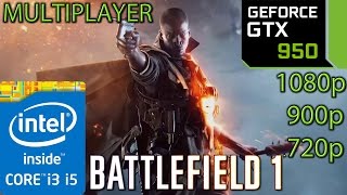 Battlefield 1 Multiplayer GTX 950 - i3 and i5 (Simulated) - 1080p - 900p - 720p - Final Game