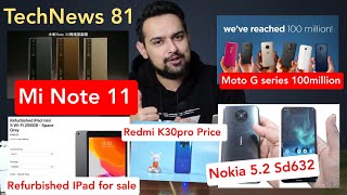 Tech News81 Mi Note 11,Redmi K30 Pro Price, Refurbished Ipad, Nokia5.2 SD632, Realme ui, Oneplus8pro