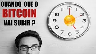 Quando que o BITCOIN vai Subir? ⏰