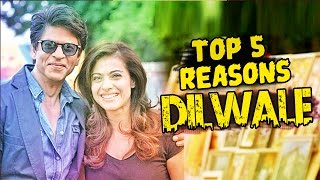 Dilwale Movie | Top 5 Reasons To Watch | Shahrukh Khan, Kajol, Varun Dhawan