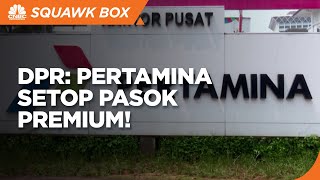 DPR Minta Pertamina Setop Pasok Premium, Ini Jawaban DEN