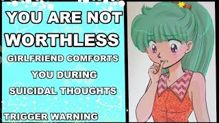 Girlfriend comforts you during suicidal thoughts  [Trigger warning depression/suicide]