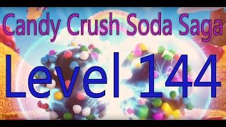 Candy Crush Soda Saga - Level 144