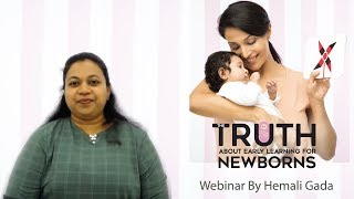 The Truth About Early Learning For Newborns' Webinar by Hemali Gada