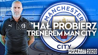 Michał Probierz trenerem Manchester City? | FM 2020 Eksperyment