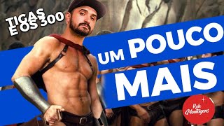 THIAGO VENTURA - TIGAS E OS 300 DE ESPARTA  MONTAGEM ORIGINAL