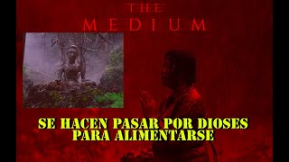 Se hacen pasar por Dioses para alimentarse/The Medium