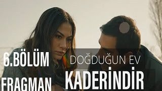 Doğduğun Ev Kaderindir 6  Bölüm Fragmanı