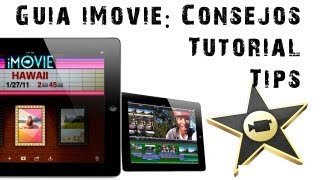iMovie para iOS: Guía, Trucos y consejos [Tutorial en Español]