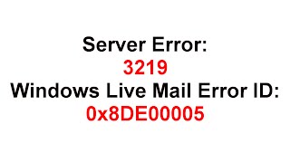 Solution for Error 3219 on Windows Live Mail