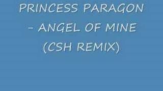 PRINCESS PARAGON - ANGEL OF MINE (CSH REMIX)