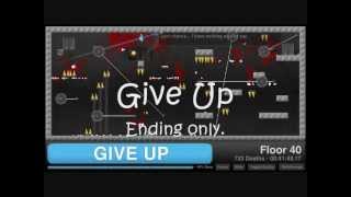 Give Up Level 40, ending.