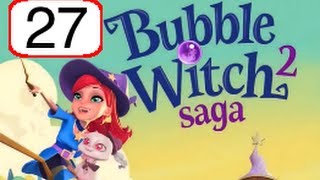 Bubble Witch Saga 2: Level 27 (No Boosters) Walkthrough